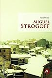  Miguel Strogoff: Volume 8 (Biblioteca Julio Verne)