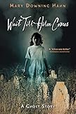 Wait Till Helen Comes: A Ghost Story by 