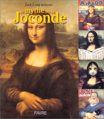 Download Le Mythe de la Joconde, préfacé par Jack Lang Download Le Mythe de la Joconde, préfacé par Jack Lang