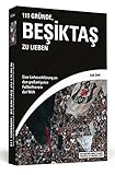 Image de 111 Gründe, Beşiktaş zu lieben: Eine Liebeserklärung an den großartigsten Fußballverein der We