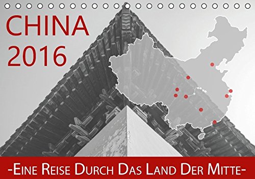 Download China - Eine Reise durch das Land der Mitte (Tischkalender 2016 DIN A5 quer)