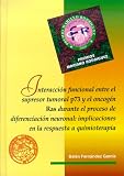 Image de Interacción funcional entre el supresor tumoral p73 y el oncogén Ras durante el proceso de diferenciación neuronal: implicaciones en la respuesta a