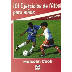 101 ejercicios de futbol para niños (7 a 11 años)