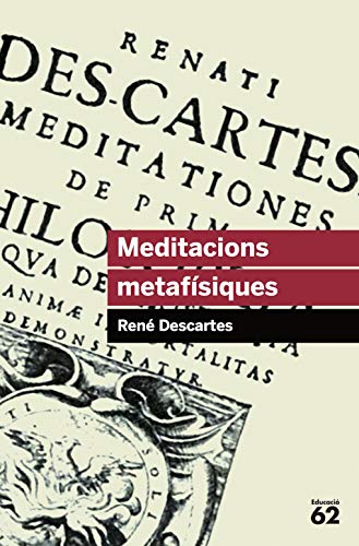 Meditacions metafísiques (Educació 62)