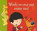 Antoine et Woofy, Tome 4 : Woofy ne veut pas rester seul