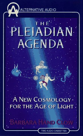 The Pleiadian Agenda: A New Cosmology for the Age of Light