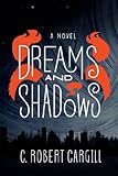 Image de Dreams and Shadows: A Novel