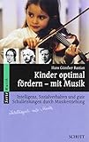 Kinder optimal fördern - mit Musik: Intelligenz, Sozialverhalten und gute Schulleistungen durch Musikerziehung (Serie Musik) von Hans Günther Bastian (20. Februar 2001) Taschenbuch by