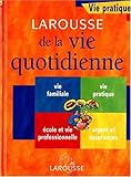 Larousse de la vie quotidienne