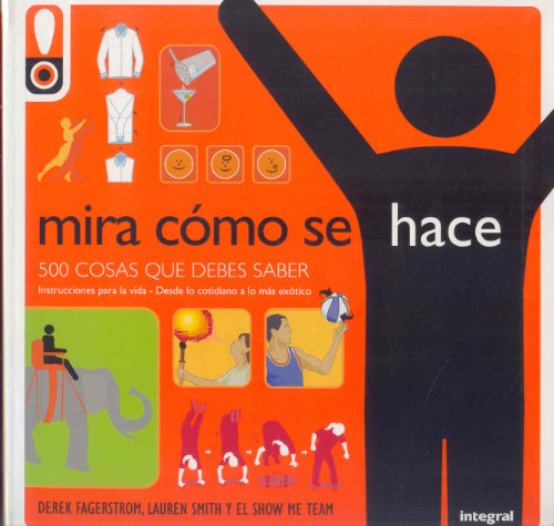 Download Mira cómo se hace: 500 cosas que debes saber (NO FICCIÓN 2 GENERAL)