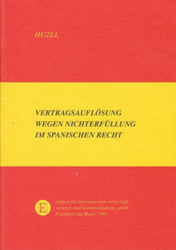 Vertragsauflösung wegen Nichterfüllung im spanischen Recht: Darstellung des spanischen Vertragsrücktrittes