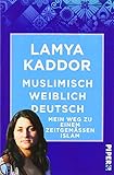 Image de Muslimisch-weiblich-deutsch!: Mein Weg zu einem zeitgemäßen Islam