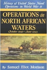 History of United States Naval Operations in World War II: Operations in North African Waters October 1942 - June 1943 v. 2 Hardcover