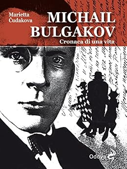 Marietta Cudakova - Michail Bulgakov, cronaca di una vita (2013)