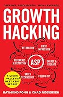 Growth Hacking: Silicon Valley's Best Kept Secret (English Edition)