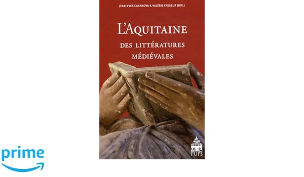Amazonfr Laquitaine Des Littératures Médiévales Xie - 
