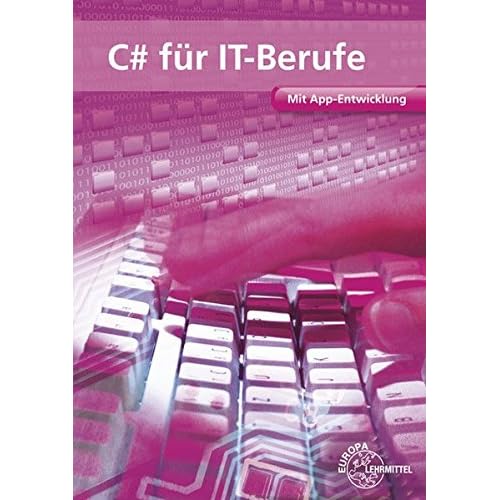 [PDF] Download C # für IT-Berufe: Mit App-Entwicklung Kostenlos