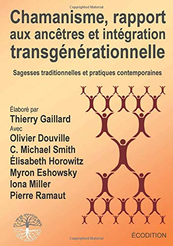 Download Chamanisme, rapport aux ancêtres et intégration transgénérationnelle Download Chamanisme, rapport aux ancêtres et intégration transgénérationnelle