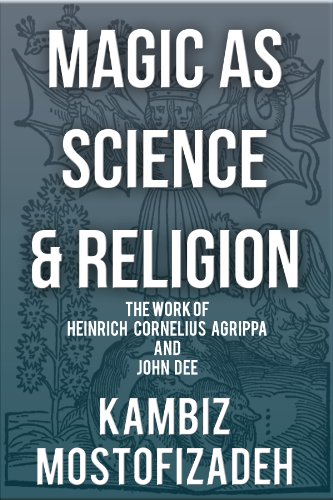 Magic as Science and Religion: John Dee and Heinrich Cornelius Agrippa (English Edition) livre