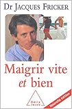Maigrir vite et bien