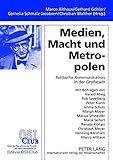 Image de Medien, Macht Und Metropolen: Politische Kommunikation in Der Großstadt