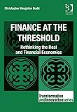 Image de Finance at the Threshold: Rethinking the Real and Financial Economies (Transformation and Innovation)