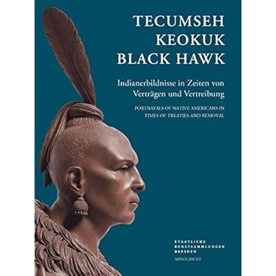 [PDF] Download Tecumseh- Keokuk- Black Hawk: Indianerbildnisse in Zeiten von Vertrágen und Vertreibung Kostenlos