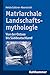 Matriarchale Landschaftsmythologie: Von der Ostsee bis Süddeutschland by
