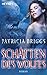 Schatten des Wolfes: Alpha & Omega 1 - Roman by 