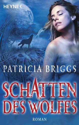 Schatten des Wolfes: Alpha & Omega 1 - Roman