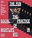 Produktbild The Fun: The Social Practice of Nightlife in NYC