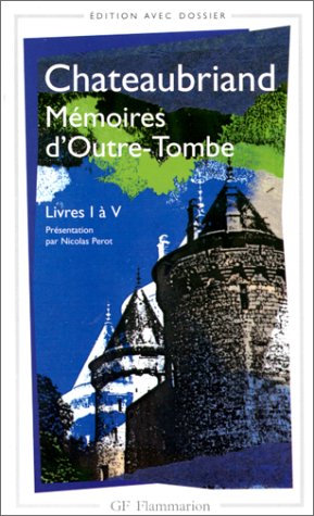 Mémoires d'outre-tombe : livre I à IV