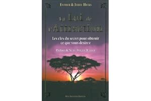La Loi de l'Attraction - Les clés du secret pour obtenir ce que vous désirez