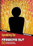 Speaking Up Without Freaking Out: 50 Techniques for Confident Calm and Competent Presenting by 