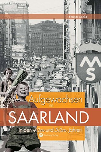 Aufgewachsen im Saarland in den 40er & 50er Jahren (Aufgewachsen in)