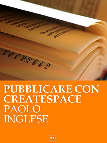 Download Pubblicare libri con CreateSpace (RLI CLASSICI) Download Pubblicare libri con CreateSpace (RLI CLASSICI)