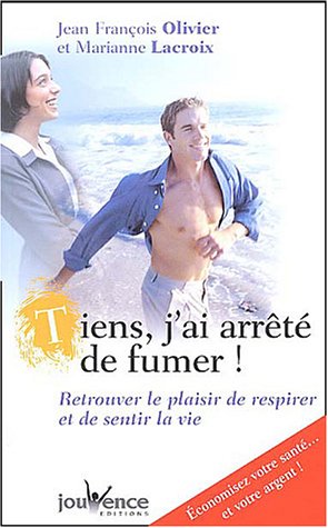 Download Tiens, j'ai arrêté de fumer ! : Retrouver le plaisir de respirer et de sentir la vie Download Tiens, j'ai arrêté de fumer ! : Retrouver le plaisir de respirer et de sentir la vie