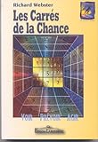 L'extraordinaire pouvoir des Carrés de la Chance : Réalisez vos désirs les plus sincères