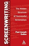 Screenwriting: The Sequence Approach by Paul Gulino