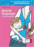 Jeune maman et paresseuse