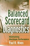Balanced Scorecard Diagnostics: Maintaining Maximum Performance (English Edition) by 