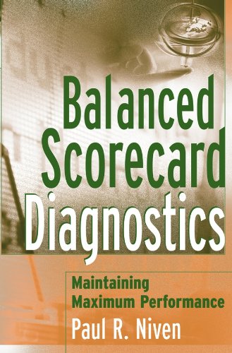 Balanced Scorecard Diagnostics: Maintaining Maximum Performance (English Edition)