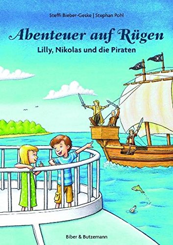 Abenteuer auf Rügen: Lilly, Nikolas und die Piraten (Lilly und Nikolas)
