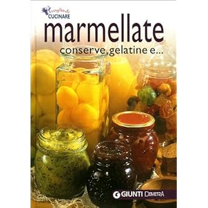 Marmellate, conserve, gelatine e...