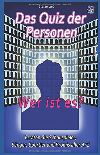 Das Quiz der Personen - Wer ist es?: Erraten Sie Schauspieler, Sänger, Sportler und Promis aller Art!