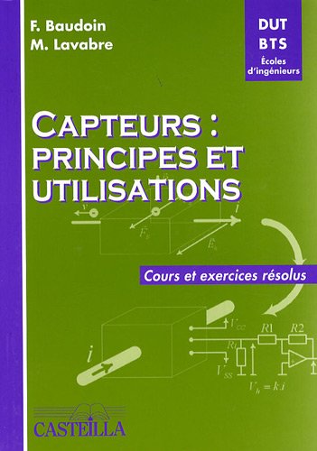 Capteurs : principes et utilisations : Cours et exercices résolus DUT-BTS-Ecoles d'ingénieurs