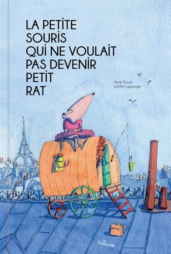 couverture de : La Petite souris qui ne voulait pas devenir petit rat