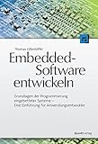 Image de Embedded-Software entwickeln: Grundlagen der Programmierung eingebetteter Systeme - Eine Einführung