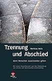 Trennung und Abschied: Wenn Menschen auseinander gehen by Mathias Wais, Ulrike Schellenberg