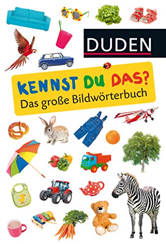 Kennst du das? Das große Bildwörterbuch: ab 24 Monaten (DUDEN Pappbilderbücher Kennst Du das?)